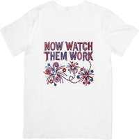 Thumbnail for Now Watch Them Work T-Shirt | Patriotic Fireworks 4th Of July Graphic Tee